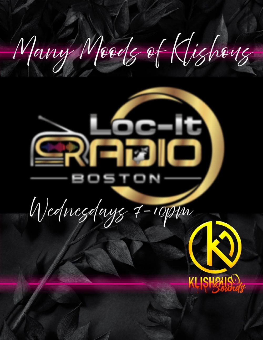 Klishous Sounds Live From 7-10pm On Loc It Radio Boston