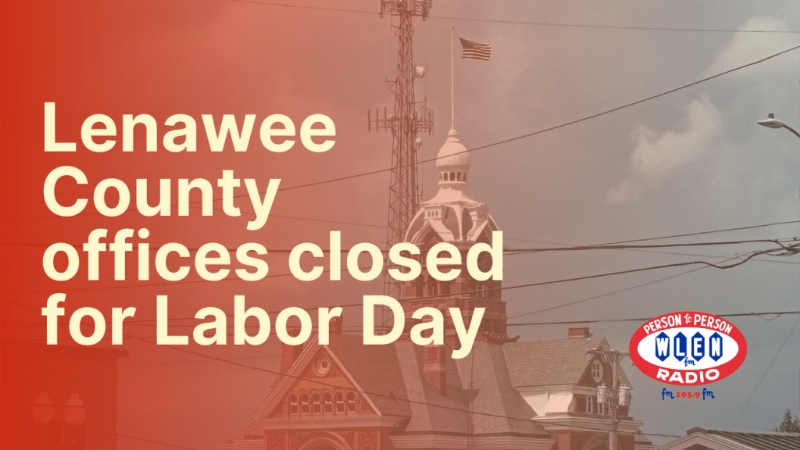 Lenawee County offices closed for Labor Day