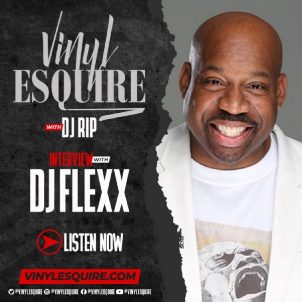 (((NEXT UP))) VINYL ESQUIRE INTERVIEWS THE DC LEGEND DJ FLEXX COMING SOON!