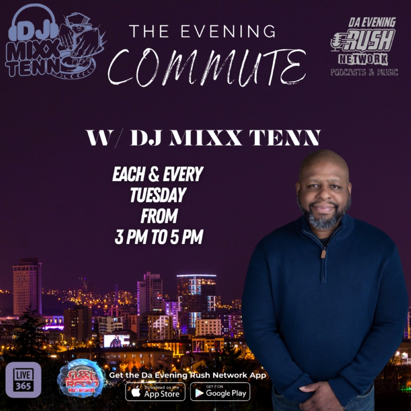 The Evening Commute: Hosted By DJ Mixx Tenn S1(Ep12)