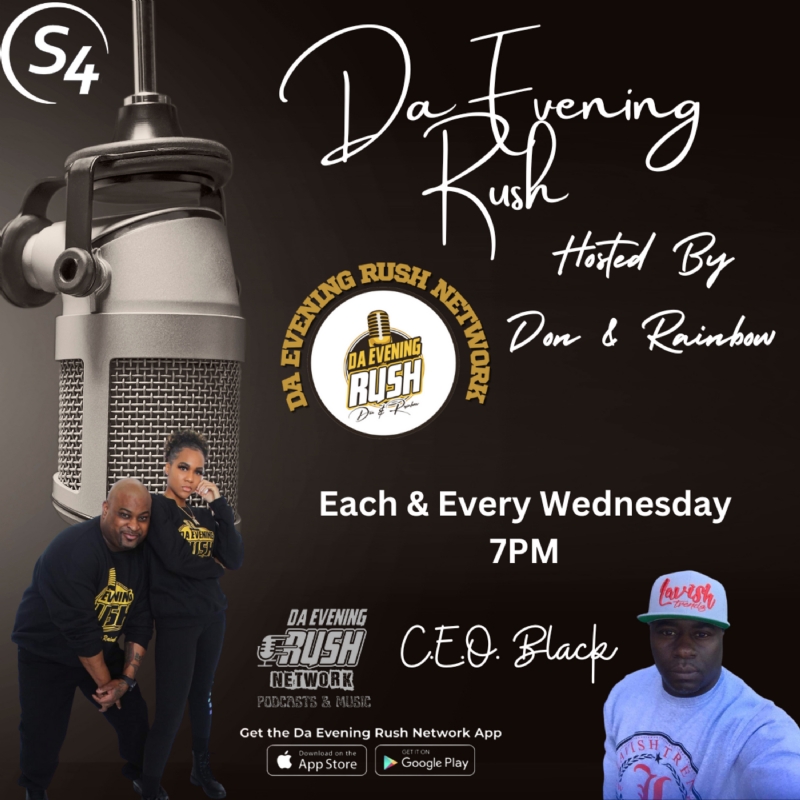 Da Evening Rush Show: (S4 E3): Life As A Manager, Special Guest: CEO Black