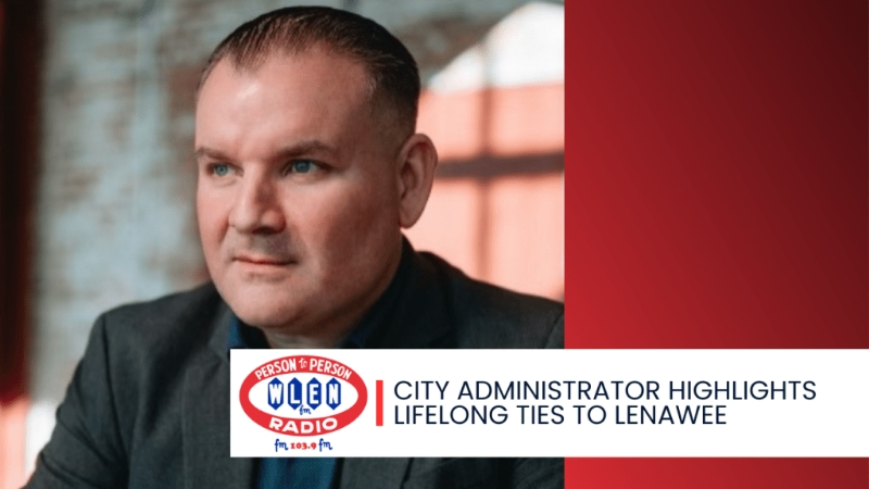 City Administrator Baugh Highlights Lifelong Ties to Lenawee