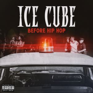 Ice Cube Drops New Single "Before Hip Hop" Ahead of Upcoming Album 'Man Up'