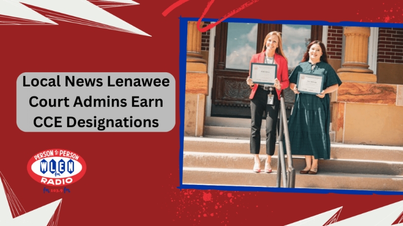 Local News Lenawee Court Admins Earn CCE Designations