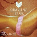 Slum Village's "Yes Yes"