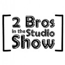 The 2 Bros Show