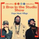 Dope Music Village x The BROS.