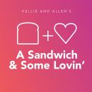 A Sandwich and Some Lovin'
