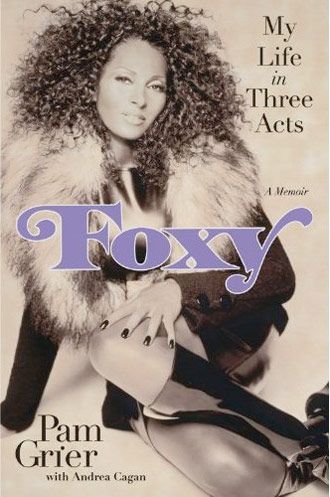 Foxy - My Life in Three Acts - A Memoir