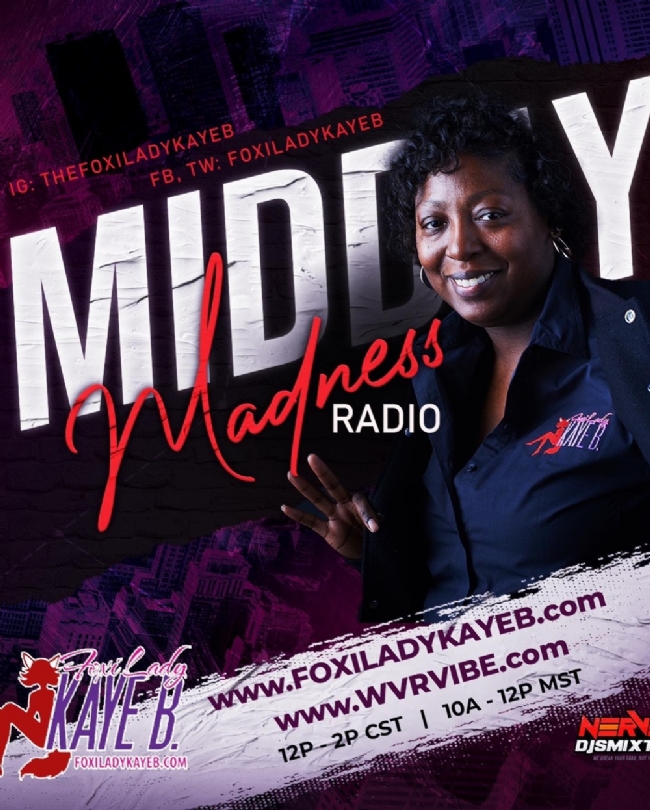 Midday Madness w/FoxiLady KayeB! Thursdays 10 a.m. (M.S.T.)