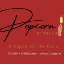 Popcorn and Mimosa