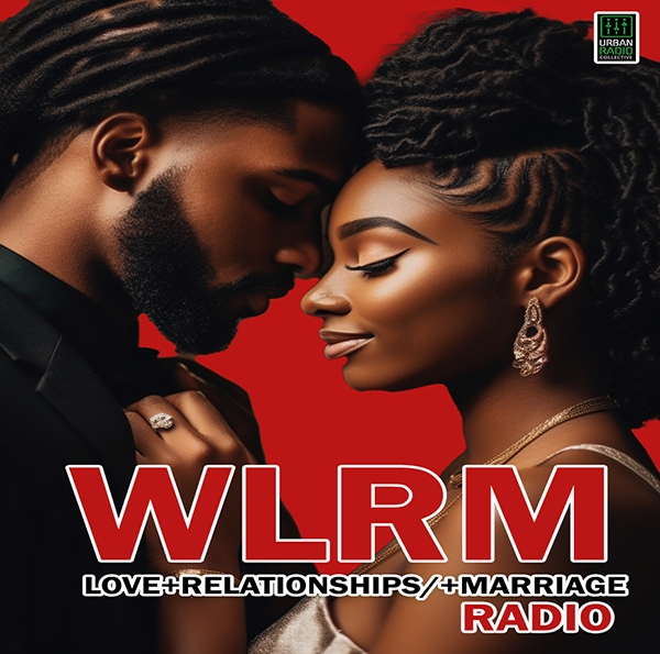 WLRM: LOVE+RELATIONSHIPS+MARRIAGE RADIO