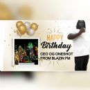 LET'S ALL WISH THE CEO OG ONESHOT AN HAPPY BLAZIN BIRTHDAY FROM BLM NETWORKS COMMUNICATIONS!!!