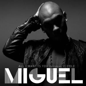 Miquel feat. J.Cole - All I Want Is You