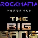 Rock Mafia presents The Big Bang