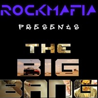 Rock Mafia presents The Big Bang