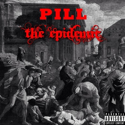 Pill's 'The Epidemic'