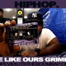 HIPHOP! WE LIKE OURS GRIMEY!