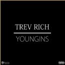 Trev Rich's "Youngins"